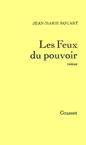 Les feux du pouvoir (Littérature Française) PDF Ebook En Ligne