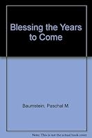 Blessing the Years to Come 096149767X Book Cover