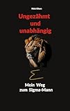 unabhängigkeit korsika  Ungezähmt und unabhängig: Mein Weg zum Sigma-Mann