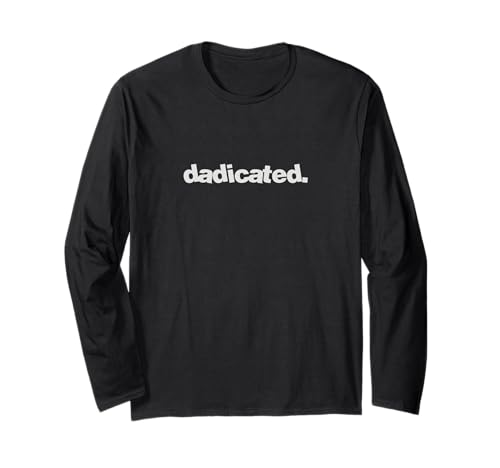 Dadicated Best Dad Ever Daddy Dedicated Dads Stuff - Maglietta da uomo Maglia a Manica