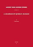 A Grammar of Qumran Aramaic (Ancient Near Eastern Studies Supplement Series)