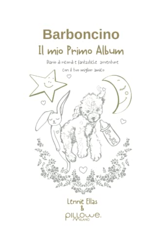 Barboncino il Mio Primo Album, Regalo per Futura Mamma di un Cucciolo, idea Regalo originale amica: Diario di Ricordi e Fantastiche Avventure con il ... Amico, Diario Peloso, idea regalo divertente