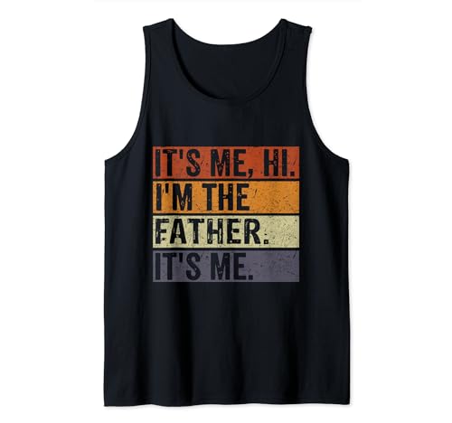 Soy yo, hola, soy el padre, soy yo, papá divertido para el Día del Padre para hombres Camiseta sin Mangas