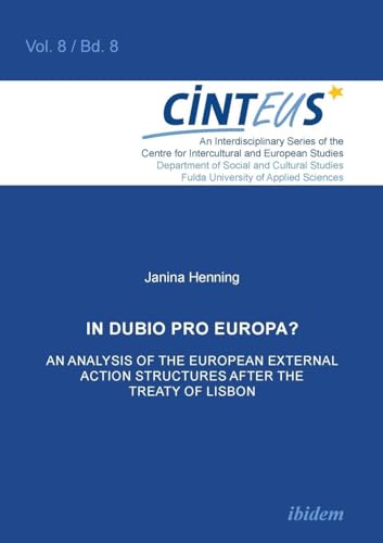 In Dubio Pro Europa? An Analysis of the European External Action structures after the Treaty of Lisbon.