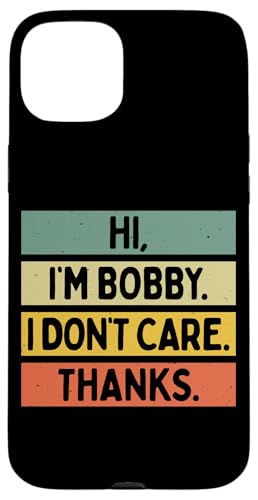 Hi I'm Bobby I Don't Care Thanks �ʔ�����������p �X�}�z�P�[�X iPhone 15 Plus �p