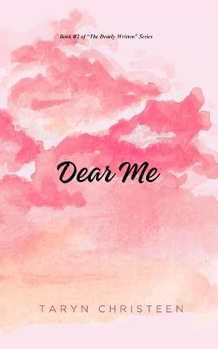 Dear Me (The Dearly Written Series Book 2)