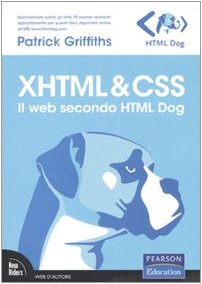 XHTML & CSS. Il web secondo HTML Dog XHTML & CSS. Il web secondo HTML Dog