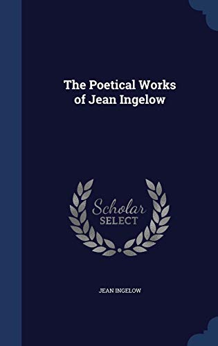 The Poetical Works of Jean Ingelow 1298908981 Book Cover