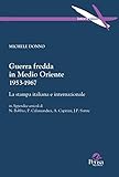 Guerra fredda in Medio Oriente 1953-1967. La stampa italiana e internazionale