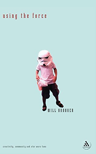 Image of Using the Force: Creativity, Community and Star Wars Fans by Will Brooker (2002-04-17)