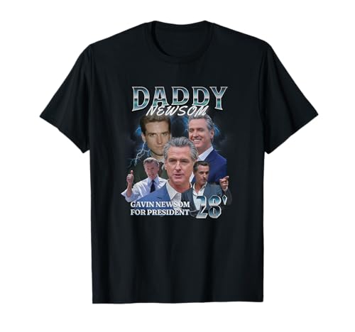 Daddy Newsom for President 2028 Bootleg California Support T-Shirt