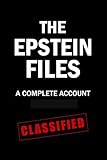 The Epstein Files: A Complete Account [Redacted]