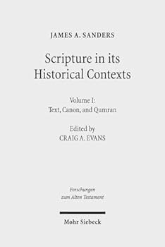 Hardcover Scripture in Its Historical Contexts: Volume I: Text, Canon, and Qumran Book
