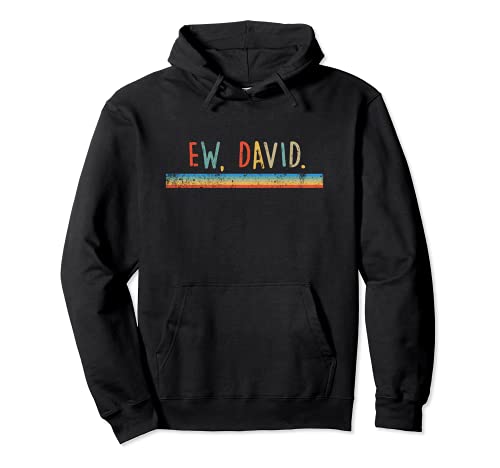 Funny Ew David. Vintage Retro desgastado camiseta Sudadera con Capucha