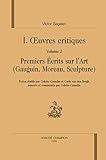  I Oeuvres critiques Volume 2 - Premiers écrits sur l\'Art (Gauguin, Moreau, Sculpture)