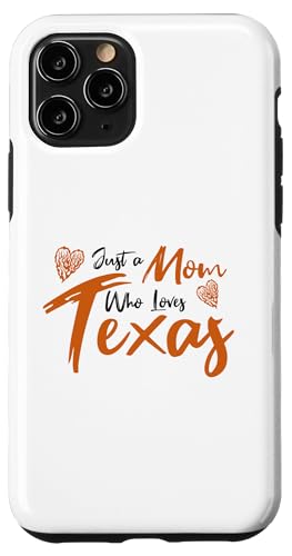 Just a Mom Who Loves Texas State Pride Cute Texas Mom �X�}�z�P�[�X iPhone 11 Pro �p