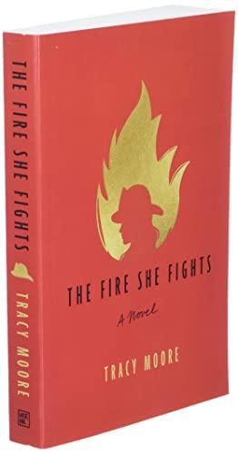 The Fire She Fights: A Novel