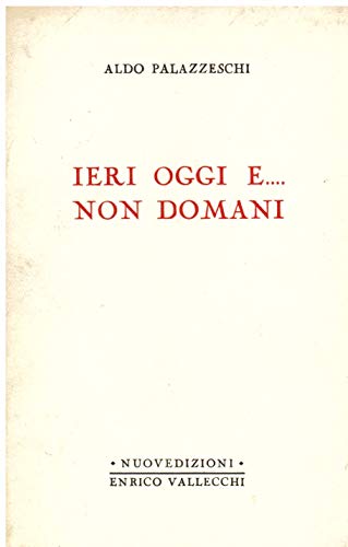  Ieri oggi e …. Non domani