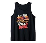 Let The Good Times Roll Bowl Bowling Player Gift