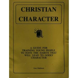 Christian Character: A Guide for Training Young People to Have the Habits That Will Lead to Godly Character (Christian Character)