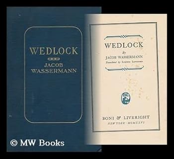 Hardcover Wedlock / by Jacob Wassermann ; Translated by Ludwig Lewisohn Book