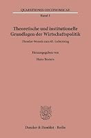 Theoretische Und Institutionelle Grundlagen Der Wirtschaftspolitik: Theodor Wessels Zum 65. Geburtstag 3428005406 Book Cover
