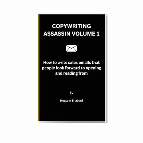 COPYWRITING ASSASSIN VOLUME 1: How to write sales emails that people look forward to opening and reading from