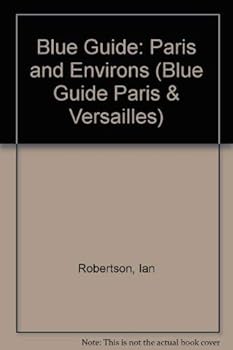 Paperback Blue Guide: Paris and Environs (Blue Guide Paris & Versailles) Book