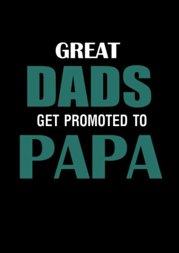 Great Dads get Promoted To Papa
