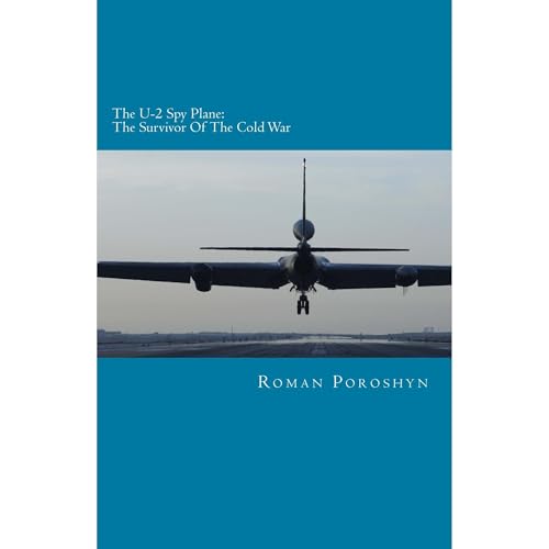 Roman Poroshyn - The U-2 Spy Plane: The Survivor of the Cold War episode artwork