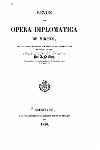 Revue des Opera diplomatica de Miraeus, sur les titres reposant aux Archives départementales du Nord, à Lille (French Edition)