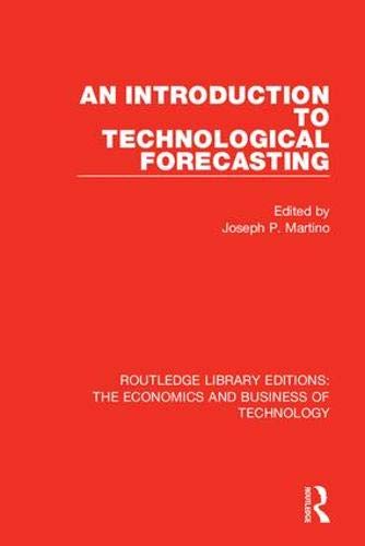 An Introduction to Technological Forecasting: 31 (Routledge Library Editions: The Economics and Business of Technology)