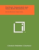 Piloting, Seamanship And Small Boat Handling, V5: Motor Boating's Ideal Series