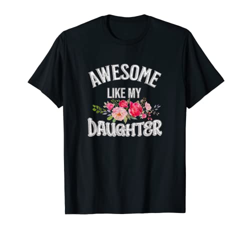 Awesome Like My Daughter Men gifts for Funny Fathers Day Dad Camiseta
