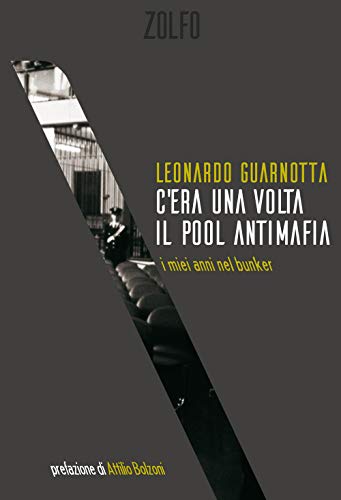C'era una volta il pool antimafia. I miei anni nel bunker