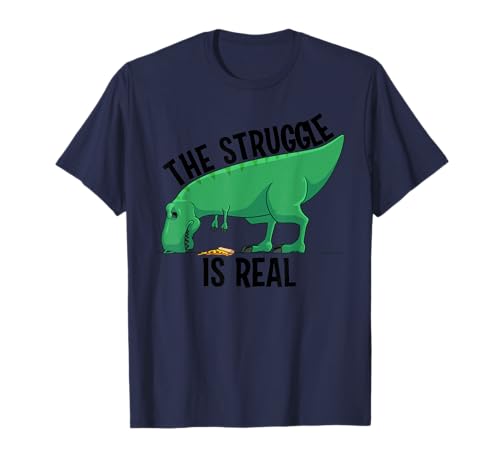 Funny T-rex Gift Men Women Cool The Struggle Is Real Pizza T-Shirt