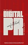 Digital PR, Unfiltered: The DIY Guide That Actually Works (English Edition)
