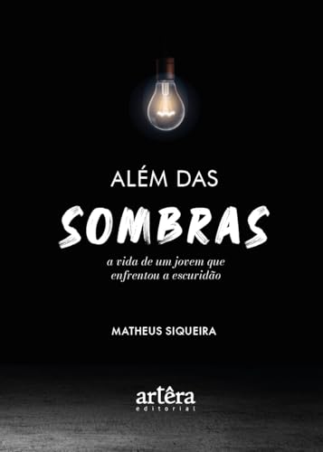 Além das sombras: a vida de um jovem que enfrentou a escuridão: