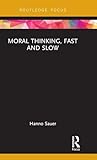 Moral Thinking, Fast and Slow (Routledge Focus on Philosophy)