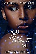 Guide Summary Ebook If You Want Me (Harmony Heights) Full