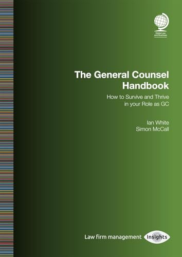 Your Role As General Counsel: How To Survive And Thrive In Your Role As Gc