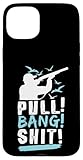 Pull bang skeet shooting trap shooting Case for iPhone 15 Plus