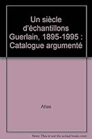 Un siècle d'échantillons Guerlain: 1895-1995 : catalogue argumenté 2841131815 Book Cover