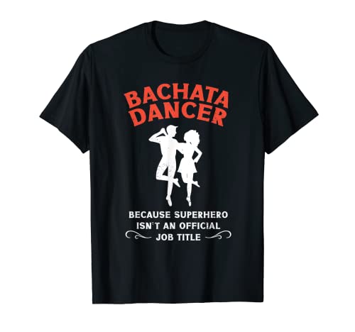 Bachata Dance Bachata Bachata Bailarina Camiseta