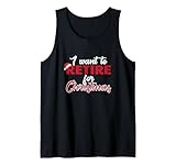 I Want To Retire For Christmas Gift