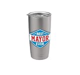 Best Mayor Ever Award, Election Stainless Steel Insulated Tumbler