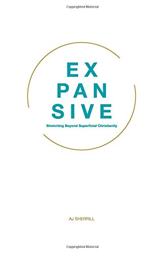 Expansive: Stretching Beyond Superficial Christianity