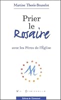 Prier le Rosaire - Avec les Pères de l'Eglise 2914083807 Book Cover