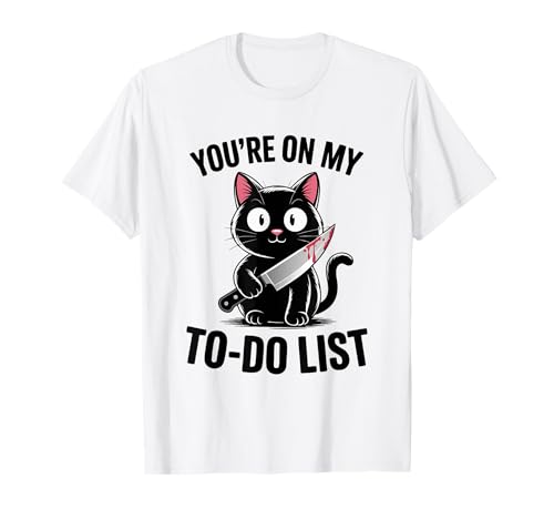 Lustige Katze Du bist auf meiner To-Do-Liste Cat Lover 02 T-Shirt