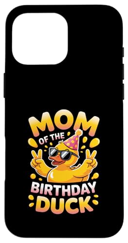 Mom of the Birthday Duck | ȃAq̃p[eB[}U[B X}zP[X iPhone 16 Pro Max p